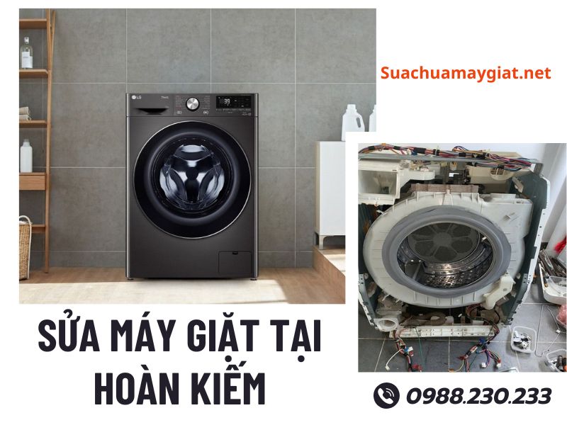 Dịch vụ sửa máy giặt tại Hoàn Kiếm giá rẻ, uy tín 