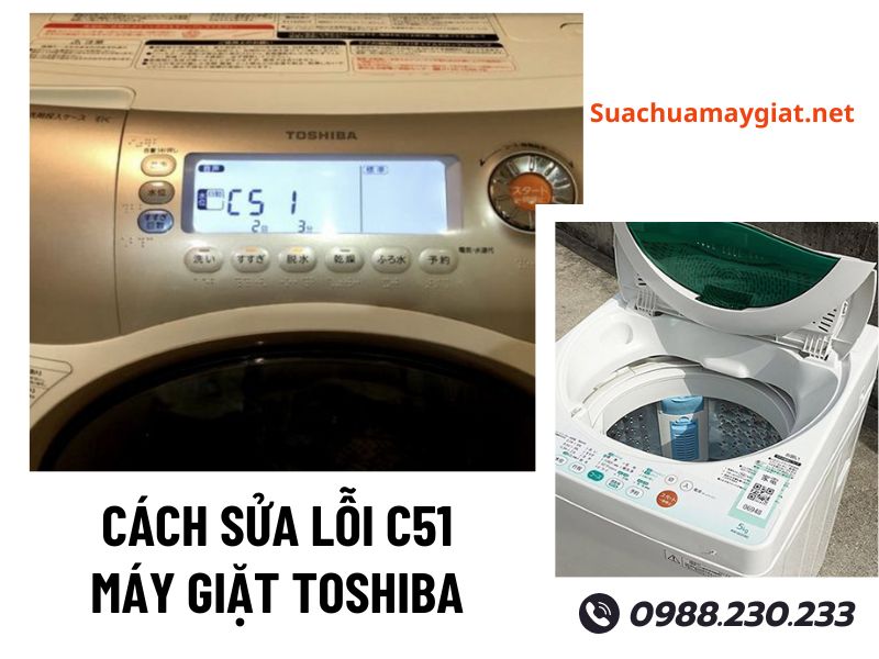 Cách sửa lỗi C51 máy giặt Toshiba