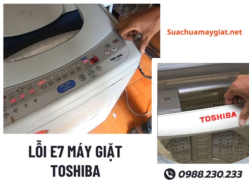 Sửa lỗi E7 máy giặt Toshiba