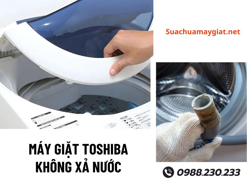 Sửa máy giặt Toshiba không xả nước